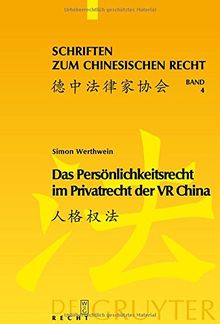 Das Persönlichkeitsrecht im Privatrecht der VR China: Eine Studie unter besonderer Berücksichtigung der juristischen Personen (Schriften zum chinesischen Recht, Band 4)