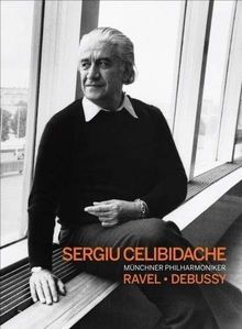 Sergiu Celibidache - Ravel/Debussy