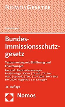 Bundes-Immissionsschutzgesetz: Textsammlung mit Einführung und Erläuterungen - Rechtsstand: 1. Februar 2018