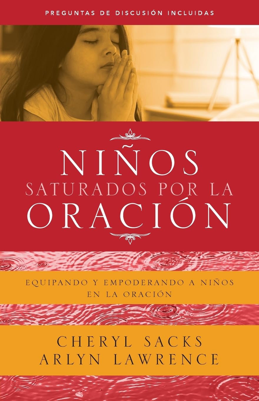 Niños saturados por la oración: Equipando y empoderando a niños en la oración