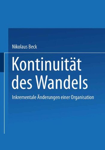 Kontinuität des Wandels. Inkrementale Änderungen einer Organisation