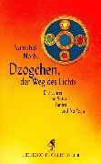 Dzogchen, der Weg des Lichts. Die Lehren von Sutra, Tantra und Ati-Yoga. (Diederichs Gelbe Reihe)