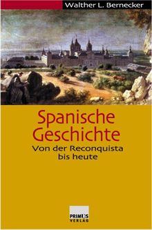 Spanische Geschichte. Von der Reconquista bis heute.