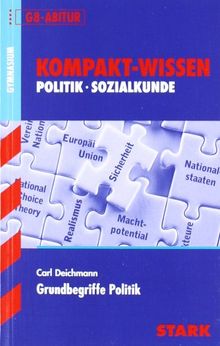 Kompakt-Wissen Gymnasium / Politik - Sozialkunde: Grundbegriffe Politik