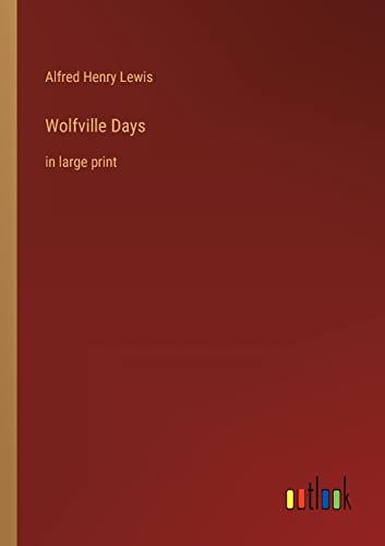 Wolfville Days: in large print