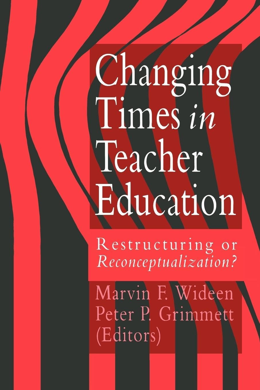 Changing Times In Teacher Education: Restructuring Or Reconceptualising?