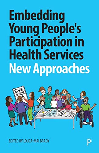 Embedding Young People's Participation in Health Services: New Approaches