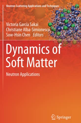 Dynamics of Soft Matter: Neutron Applications (Neutron Scattering Applications and Techniques)