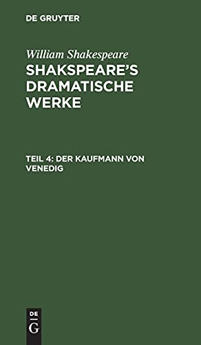 Der Kaufmann von Venedig: SDWB-B, 4 (William Shakespeare: Shakspeare’s dramatische Werke)