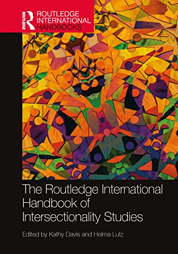 The Routledge International Handbook of Intersectionality Studies (Routledge International Handbooks)