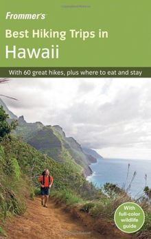 Frommer's Best Hiking Trips in Hawaii (Frommer's Best Hiking Trips: Hawaii)