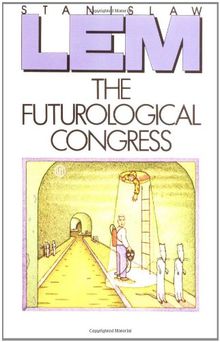 Futurological Congress: From the Memoirs of Ijon Tichy