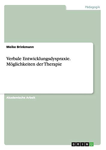 Verbale Entwicklungsdyspraxie. Möglichkeiten der Therapie