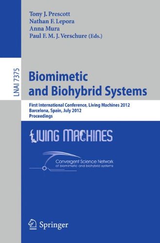Biomimetic and Biohybrid Systems: First International Conference, Living Machines 2012, Barcelona, Spain, July 9-12, 2012, Proceedings (Lecture Notes in Computer Science)