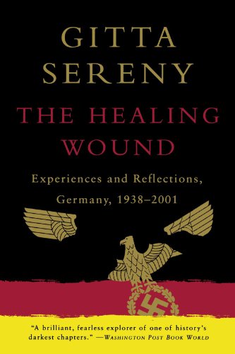 Gitta Sereny The Healing Wound, Experiences And Reflections, Germany, 1938-2001