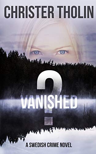 Vanished?: A Swedish Crime Novel (Stockholm Sleuth Series, Band 1)