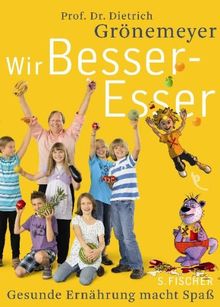 Wir Besser-Esser: Gesunde Ernährung macht Spaß