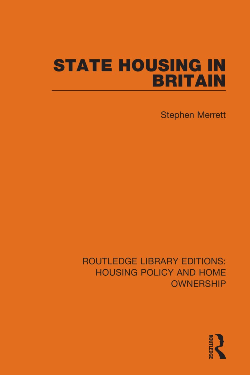State Housing in Britain (Routledge Library Editions: Housing Policy and Home Ownership)