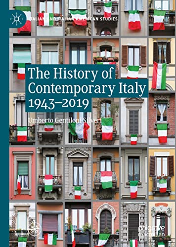 The History of Contemporary Italy 1943-2019 (Italian and Italian American Studies)