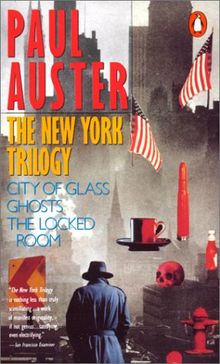 The New York Trilogy: City of Glass/ Ghosts/ the Locked Room