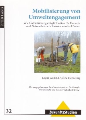 Mobilisierung von Umweltengagement: Wie Unterstützungsmöglichkeiten für Umwelt- und Naturschutz erschlossen werden können Herausgegeben vom Umweltbundesamt (UBA)