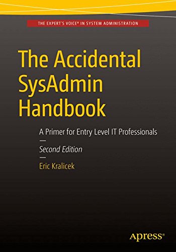 The Accidental SysAdmin Handbook: A Primer for Entry Level IT Professionals