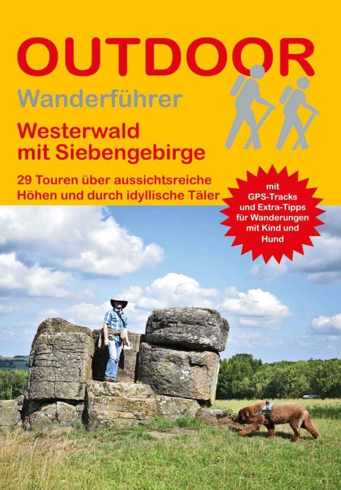 Westerwald mit Siebengebirge: 29 Touren über aussichtsreiche Höhen und durch idyllische Täler (Outdoor Regional, Band 488)