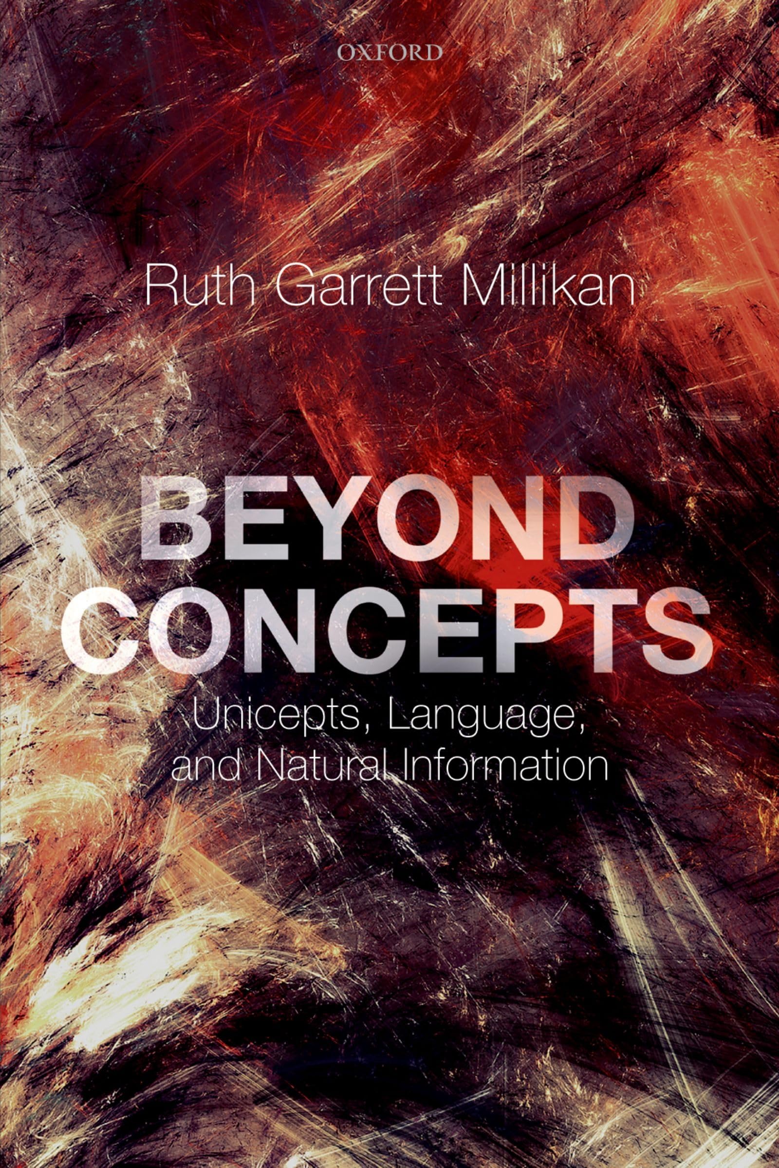 Millikan, Ruth Garrett Beyond Concepts, Unicepts, Language, And Natural Information