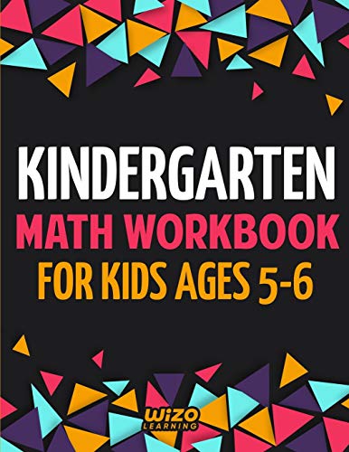 Kindergarten Math Workbook for Kids Ages 5-6: Practice Addition & Subtraction, Counting 1-10, Number Tracing, Learning Shapes, and More!