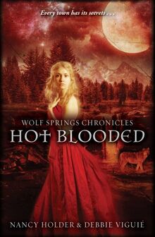 Wolf Springs Chronicles: Hot Blooded: Book 2