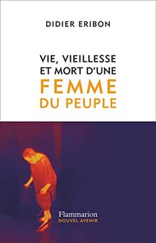 Vie, vieillesse et mort d'une femme du peuple