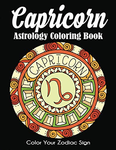 Capricorn Astrology Coloring Book: Color Your Zodiac Sign