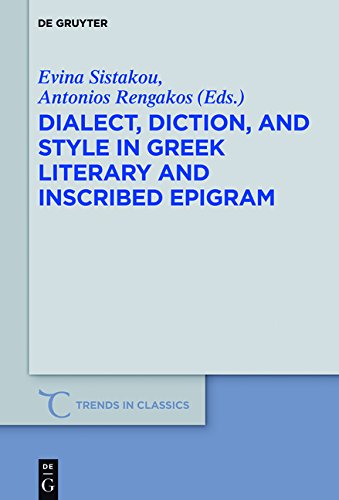 Dialect, Diction, and Style in Greek Literary and Inscribed Epigram (Trends in Classics - Supplementary Volumes, Band 43)