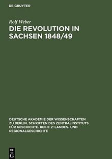 Die Revolution in Sachsen 1848/49: Entwicklung und Analyse ihrer Triebkräfte