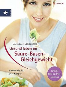 Gesund leben im Säure-Basen-Gleichgewicht: Harmonie für den Körper