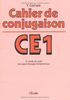 Cahier de conjugaison : C.E. 1 (Méthode)