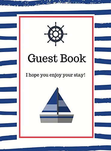 Nautical Guest Book Hardcover: Guest book, air bnb book, visitors book, holiday home, comments book, holiday cottage: Guest book, air bnb book, ... Book, Vacation Home Guest Book, Portrait