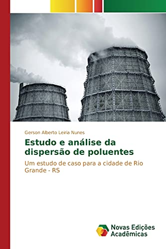 Estudo e análise da dispersão de poluentes: Um estudo de caso para a cidade de Rio Grande - RS