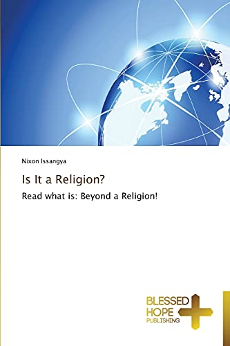 Is It a Religion?: Read what is: Beyond a Religion!