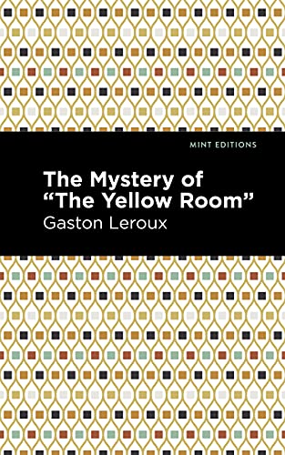 The Mystery of the Yellow Room (Mint Editions―Crime, Thrillers and Detective Work)