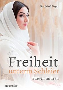 Freiheit unterm Schleier: Frauen im Iran