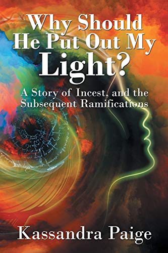Why Should He Put Out My Light?: A Story of Incest, and the Subsequent Ramifications