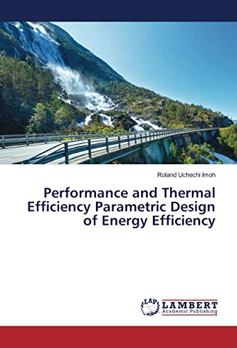 Performance and Thermal Efficiency Parametric Design of Energy Efficiency