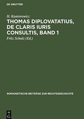 Thomas Diplovatatius, De claris iuris consultis, Band 1: Lebensgeschichtliche Einleitung (Romanistische Beiträge zur Rechtsgeschichte)