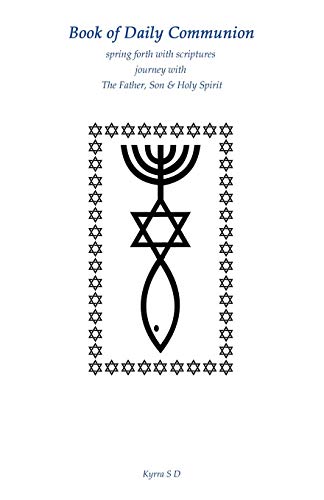 Book of Daily Communion: Spring Forth with Scriptures Journey with the Father, Son & Holy Spirit