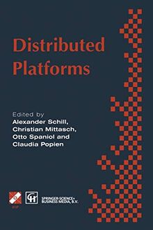 Distributed Platforms: "Proceedings Of The Ifip/Ieee International Conference On Distributed Platforms: Client/Server And Beyond: Dce, Corba, Odp And ... in Information and Communication Technology)