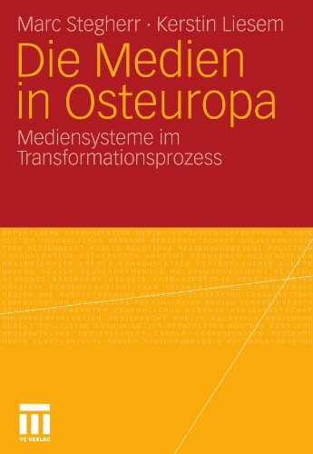 Die Medien In Osteuropa: Mediensysteme im Transformationsprozess (German Edition)