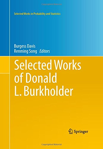 Selected Works of Donald L. Burkholder (Selected Works in Probability and Statistics)