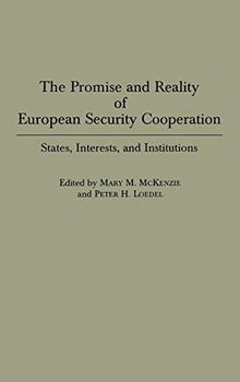 The Promise and Reality of European Security Cooperation: States, Interests, and Institutions (Bibliographies and Indexes in Afro-)