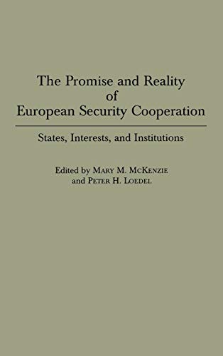 The Promise and Reality of European Security Cooperation: States, Interests, and Institutions (Bibliographies and Indexes in Afro-)